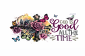 God is Good All The Time #FTH052