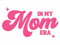 In My Mom Era Screen Print Transfer - SP-MMO4