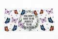 You Don’t Have To Be Perfect To Be Beautiful #BG055