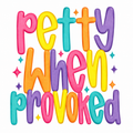 Petty When Provoked Glitter Clear Film Screen Print Transfer CF-PS06