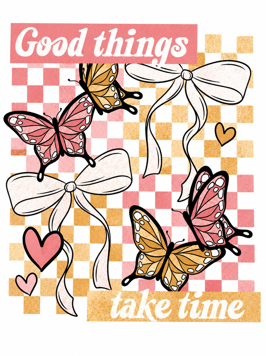 Good Things Take Time Glitter Clear Film Screen Print Transfer CF-PA16