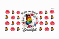 Be Your Own Kind Of Beautiful #BG037