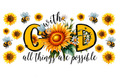 Sunflower With God All Things Are Possible #FTH023