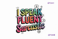 I Speak Fluent Sarcastic #QR007