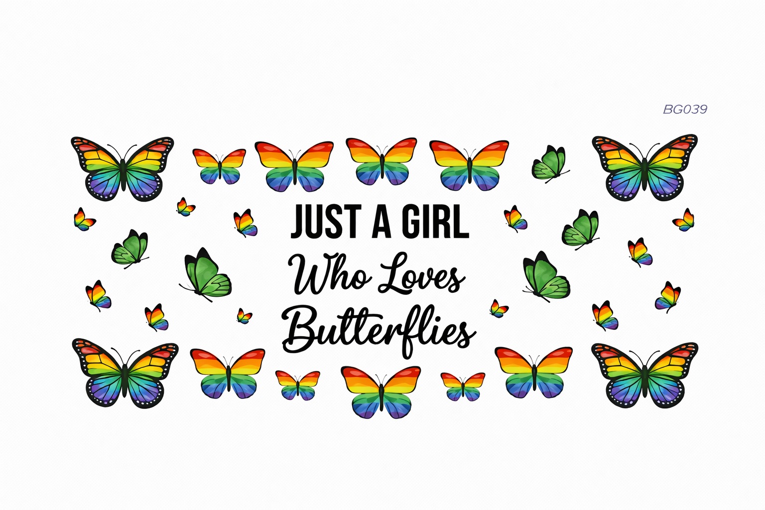 Just A Girl Who Love Butterflies #BG039