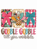 Gobble Till You Wobble Glitter Clear Film Screen Print Transfer CP-TG01