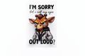 Giraffe- I Am Sorry Did I Roll… #QT057 - M