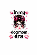 In My Dog Mom Era #PTS028 - M