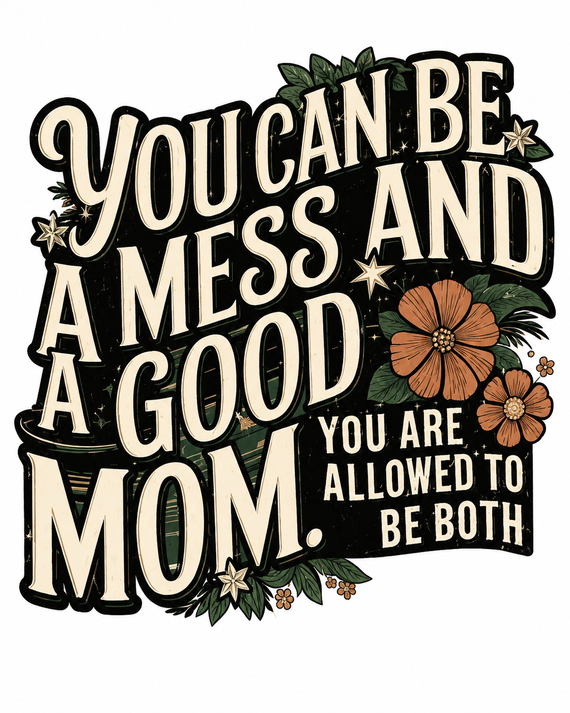You Can Be A Mess Glitter Clear Film Screen Print Transfer CF-MM06