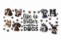 Life Is Better With Dogs #PTS017