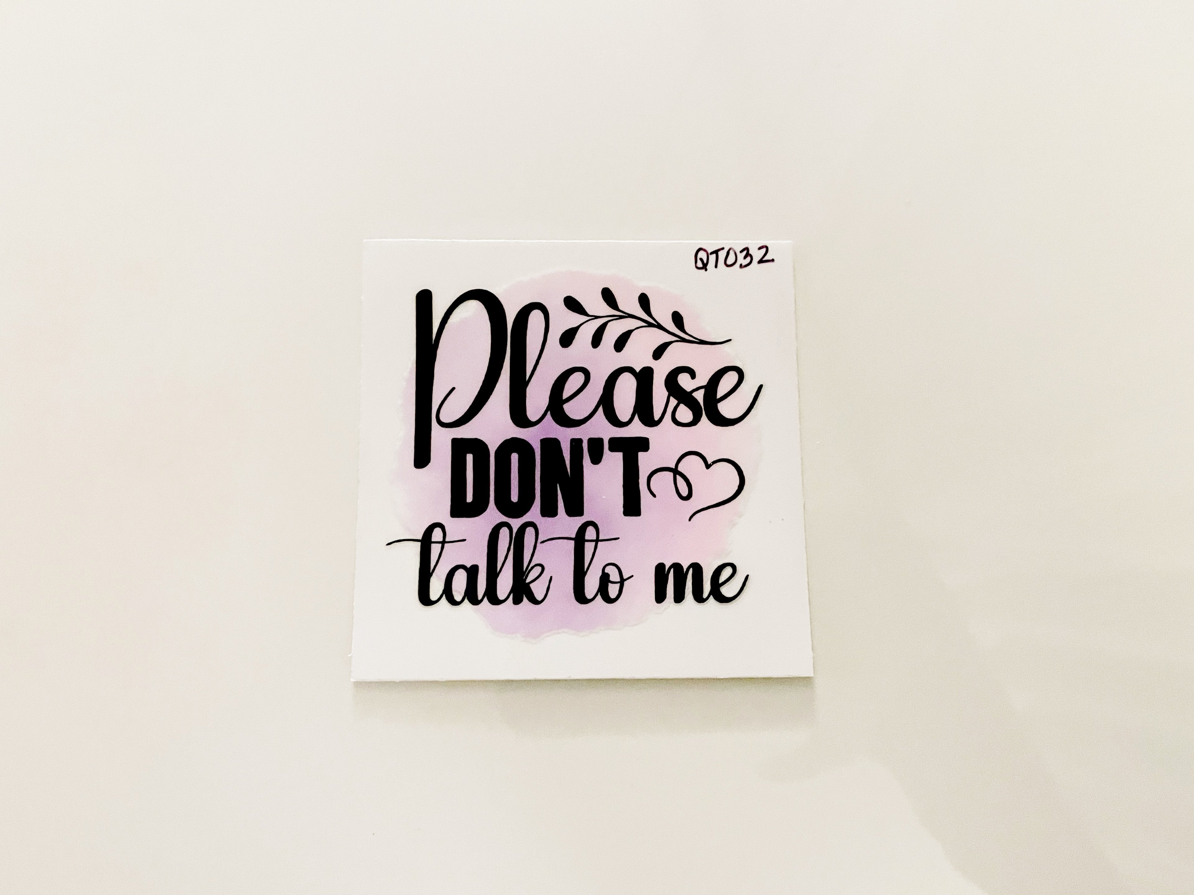 Please Don’t Talk To Me #QT032 - M