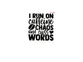 I Run On Caffeine #QT025 - M