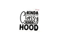 Kinda Classy Kinda Hood #QT026 - M